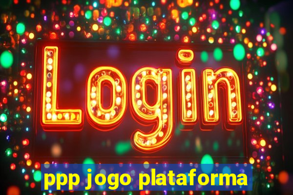 ppp jogo plataforma